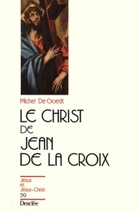 Michel De Goedt - Le Christ de Jean de la Croix.