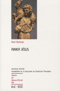 Karl Rahner - Aimer Jésus.