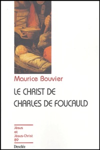 Maurice Bouvier - Le Christ de Charles de Foucauld.