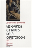 Jean-Louis Souletie - Les grands chantiers de la christologie.