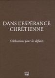 Dominique Lebrun et Philippe Gueneley - Dans l'espérance chrétienne - Célébrations pour les défunts.