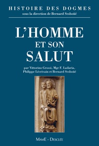 Bernard Sesboüé et Vittorino Grossi - Histoire des dogmes - Tome 2, L'homme et son salut.
