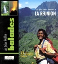 Gilles Elma et Lucay Permalnaïck - Les Plus Belles Balades A La Reunion. 32 Itineraires Pedestres Pour Baladeurs Curieux.