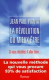 Jean-Paul Pianta - La Revolution Du Mieux-Etre. Si Vous Decidiez D'Aller Bien....