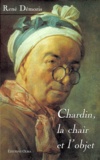 René Démoris - Chardin, la chair et l'objet.