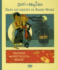 Benoît Coppée et Annette Marnat - Dani le magicien Tome 1 : Dans les griffes de Barbe-Noire.
