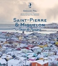 Grégory Pol - Saint-Pierre-et-Miquelon - Terre de passions.