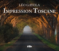 Léo Gayola - Impression Toscane.