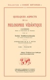  Swâmi Siddhéswarânanda - Quelques aspects de la philosophie védantique - Causeries faites à l'Université de Toulouse, février-juin 1942.