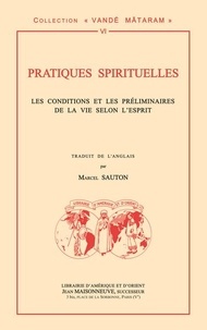 Marcel Sauton - Pratiques spirituelles - Les conditions et les préliminaires de la vie selon l'Esprit.