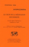 Nyanaponika Thera - Satipatthana, le coeur de la méditation bouddhiste - L'art de cultiver l'harmonie et l'équilibre de l'esprit.