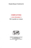Daniel-Henri Pageaux - Cervantes "raro inventor" - De la poésie au roman.