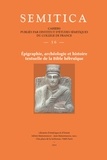  Collectif - SEMITICA 56. Epigraphie, archéologie et histoire textuelle de la Bible hébraïque.