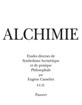 Eugène Canseliet - Alchimie - Études diverses de symbolisme hermétique et de pratique philosophale.