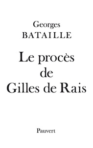 Georges Bataille - Le procès de Gilles de Rais.