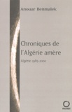 Anouar Benmalek - Chroniques de l'Algérie amère - 1985-2002.