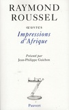 Raymond Roussel - Impressions d'Afrique - Oeuvres, Volume VII.