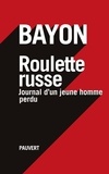  Bayon - Roulette russe - Journal d'un jeune homme perdu.