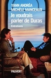Yann Andréa et Michèle Manceaux - Je voudrais parler de Duras - Entretiens.
