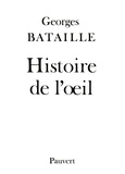 Georges Bataille - Histoire de l'oeil.