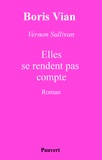 Boris Vian - Elles se rendent pas compte.