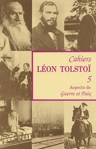Jacques Catteau - Cahiers Léon Tolstoï N° 5 : Aspects de Guerre et Paix.