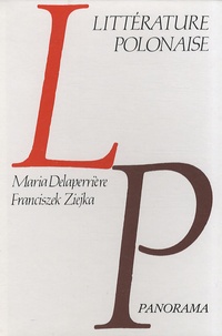 Maria Delaperrière et Franciszek Ziejka - Panorama de la littérature polonaise - Des origines à 1822.