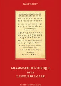 Jack Feuillet - Grammaire historique du bulgare.