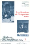 Danièle Beaune-Gray - Cahiers de l'émigration russe N° 7 : Les historiens de l'émigration russe.