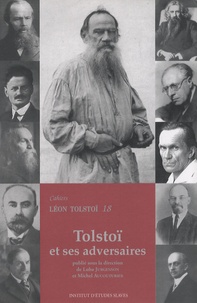 Luba Jurgenson et Michel Aucouturier - Cahiers Léon Tolstoï N° 18 : Tolstoï et ses adversaires.