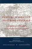 Michel Maslowsky et Didier Francfort - Culture et identité en Europe centrale - Canons littéraires et visions de l'histoire.