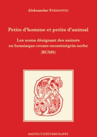 Aleksandar Stefanovic - Petits d’homme et petits d’animal - Les noms désignant des animés en bosniaque-croate-monténégrin-serbe (BCMS).