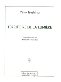 Yûko Tsushima - Territoire de la lumière.