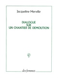 Jacqueline Merville - Dialogue sur un chantier de démolition.