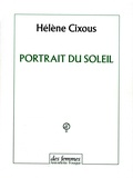 Hélène Cixous - Portrait du soleil.
