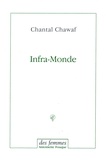 Chantal Chawaf - Infra-Monde.
