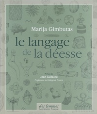 Marija Gimbutas - Le langage de la déesse.