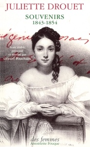 Juliette Drouet - Souvenirs 1843-1854.