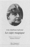 Lou Andreas-Salomé - La cape magique.