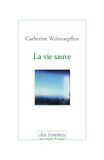 Catherine Weinzaepflen - La vie sauve.