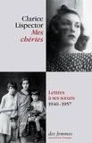 Clarice Lispector - Mes chéries - Lettres à ses soeurs, 1940-1957.