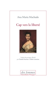 Ana Maria Machado - Cap vers la liberté.