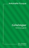 Antoinette Fouque - Féminologie - Tome 3, Génésique.