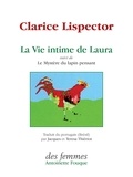 Clarice Lispector - La vie intime de Laura - suivi de Le Mystère du lapin pensant.