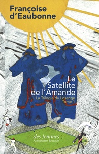 Françoise d' Eaubonne - La Trilogie du Losange Tome 1 : Le Satellite de l'Amande.