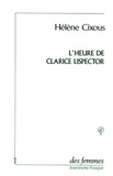 Hélène Cixous - L'heure de Clarice Lispector.
