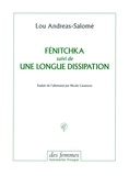 Lou Andreas-Salomé - Fénitchka - suivi de Une longue dissipation.