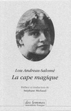 Lou Andreas-Salomé - La cape magique - Fantaisie théâtrale.