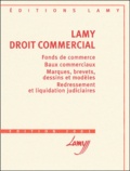  Collectif - Lamy Droit Commercial. Formulaire, Fonds De Commerce, Baux Commerciaux, Marques, Brevets, Dessins Et Modeles, Redressement Et Liquidation Judiciaires, Edition 2001.