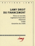 Gérard Hirigoyen et Jean Devèze - Lamy Droit Du Financement. Titres Et Marches, Ingenierie Financiere, Paiement, Credit, Garanties Du Credit, Edition 2002.